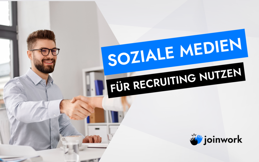 Soziale Medien erfolgreich für Recruiting nutzen